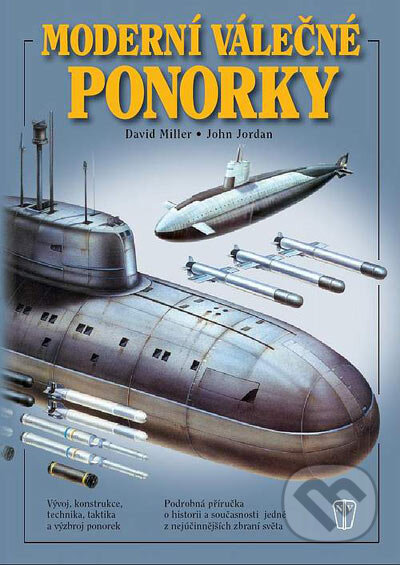 Moderní válečné ponorky - David Miller, John Jordan, Naše vojsko CZ, 2005