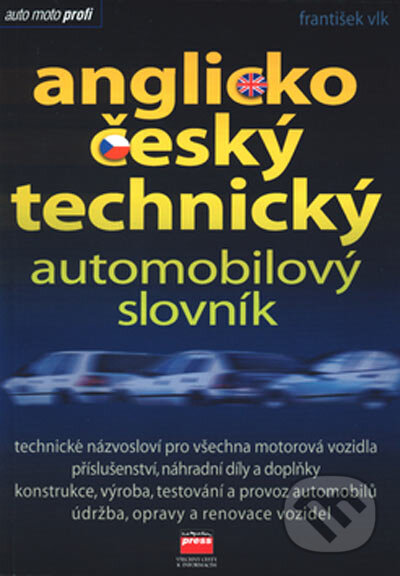 Anglicko - český technologický automobilový slovník - František Vlk, Computer Press, 2004
