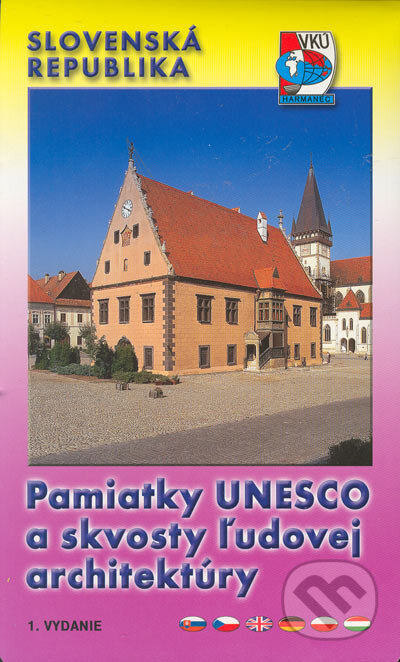 Slovenská republika - pamiatky UNESCO a skvosty ľudovej architektúry, VKÚ Harmanec, 2005