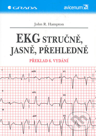 EKG stručně, jasně, přehledně - překlad 6. vydání - John R. Hampton, Grada, 2005