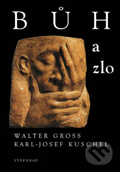 Bůh a zlo - Walter Gross, Karl-Josef Kuschel, Vyšehrad, 2005