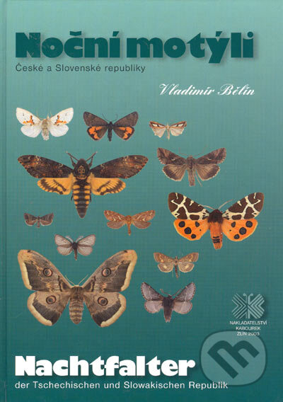 Noční motýli České a Slovenské Republiky - Vladimír Bělín, Nakladatelství Kabourek, 2003
