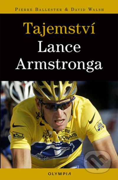Tajemství Lance Armstronga - Piere Ballester, David Walsh, Olympia, 2005