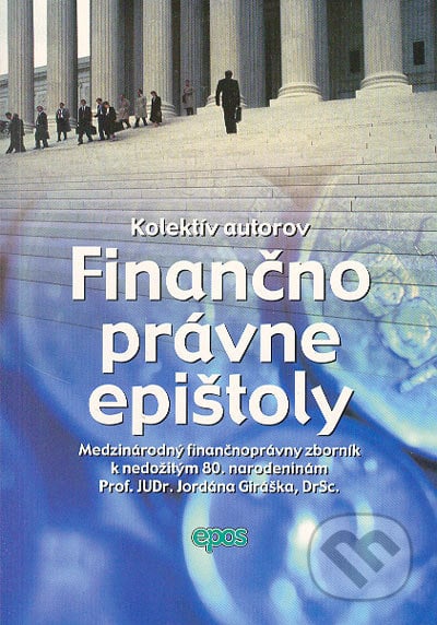 Finančnoprávne epištoly - Kolektív autorov, Epos, 2005