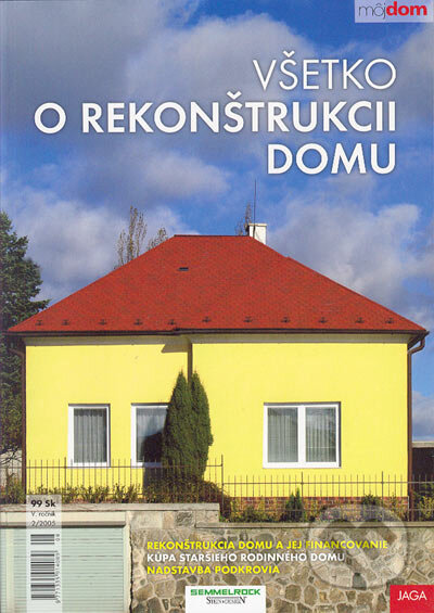 Všetko o rekonštrukcii domu - Kolektív autorov, Jaga group, 2005