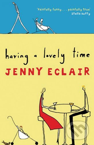 Having a Lovely Time - Jenny Eclair, Time warner, 2005