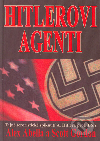 Hitlerovi agenti - Alex Abella, Scot Gordon, Deus, 2005