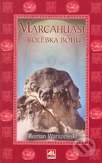 Marcahuasi - kolébka bohů - Roman Warszewski, Alpress, 2005