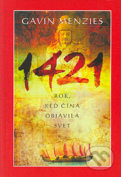 1421 - rok, keď Čína objavila svet - Gavin Menzies, Mladá fronta, 2005
