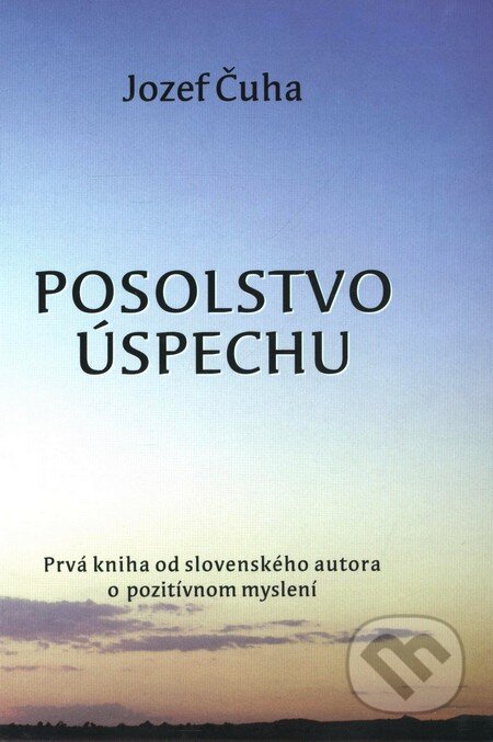 Posolstvo úspechu - Jozef Čuha, Litomont s.r.o., 2005