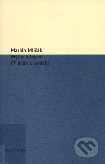 Mýtus a báseň - Marián Milčák
