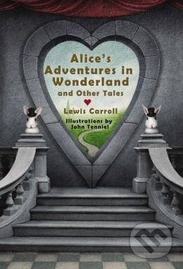 Alice&#039;s Adventures in Wonderland and Other Tales - Lewis Carroll, Race Point, 2015