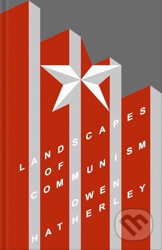 Landscapes of Communism - Owen Hatherley, Allen Lane, 2015