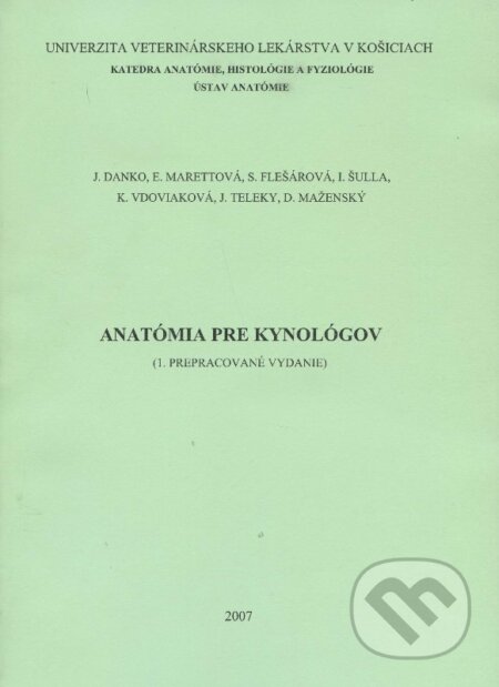 Anatómia pre kynológov - Kolektív autorov, Univerzita veterinárneho lekárstva v Košiciach, 2015