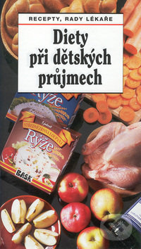 Diety při dětských průjmech - Daniela Tůmová, Tamara Starnovská, MAC, 1998