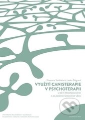 Využití canisterapie v psychoterapii u dětí předškolního a mladšího školního věku (CD-ROM) - Eleonora Smékalová, Lenka Šlégrová, Univerzita Palackého v Olomouci, 2015