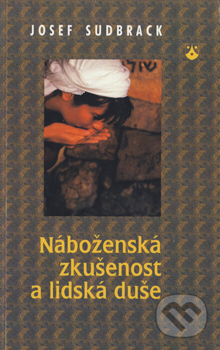 Náboženská zkušenost a lidská duše - Josef Sudbrack, Karmelitánské nakladatelství, 2002