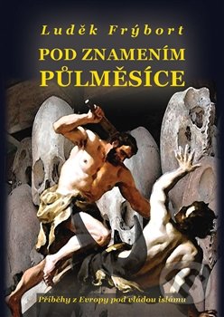 Pod znamením půlměsíce - Luděk Frýbort, Marek Belza, 2015