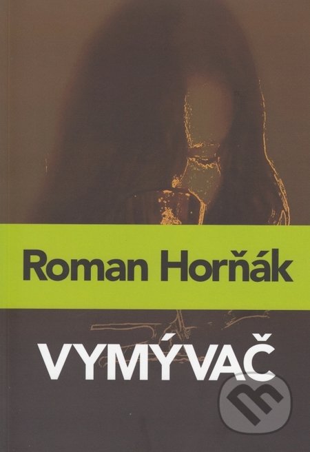 Vymývač - Roman Horňák, Elist, 2015