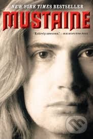 Mustaine: A Heavy Metal Memoir - Dave Mustaine, Joe Layden, It Books, 2011