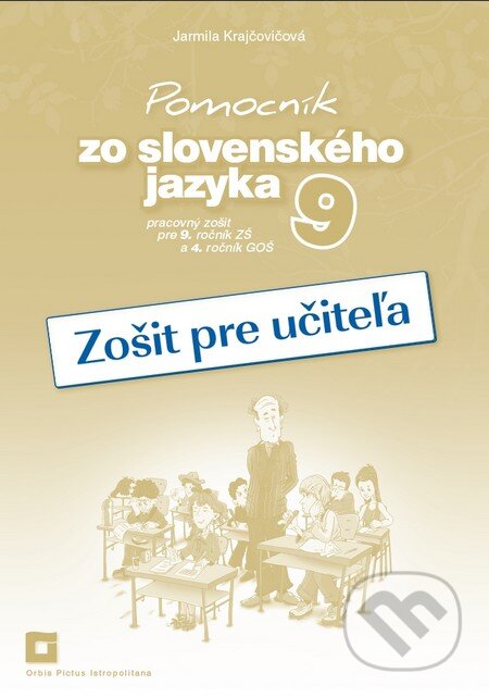 Pomocník zo slovenského jazyka 9 (zošit pre učiteľa) - Jarmila ...