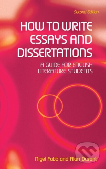 Kniha: How to Write Essays and Dissertations (Alan Durant a Nigel Fabb). Routledge, 2005