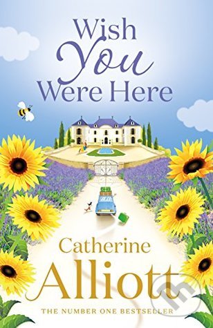 Wish You Were Here - Catherine Alliott, Penguin Books, 2015