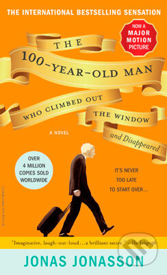 The 100-Year-Old Man Who Climbed Out the Window and Disappeared - Jonas Jonasson, Hyperion, 2013