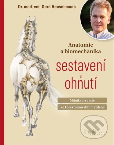Anatomie a biomechanika sestavení a ohnutí - Gerhard Heuschmann, Brázda, 2023