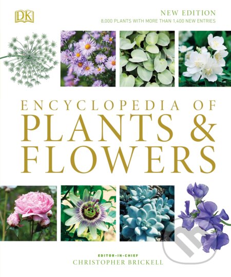 Encyclopedia of Plants and Flowers - Christopher Brickell, Dorling Kindersley, 2019