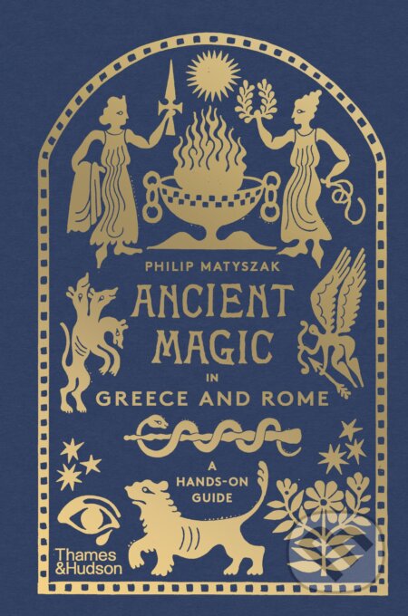 Ancient Magic in Greece and Rome - Philip Matyszak, Thames & Hudson, 2023