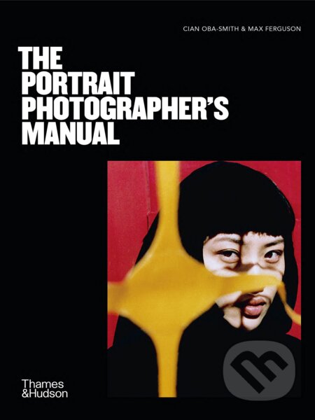 The Portrait Photographer's Manual - Cian Oba-Smith, Max Ferguson - kniha z kategorie Fotografie