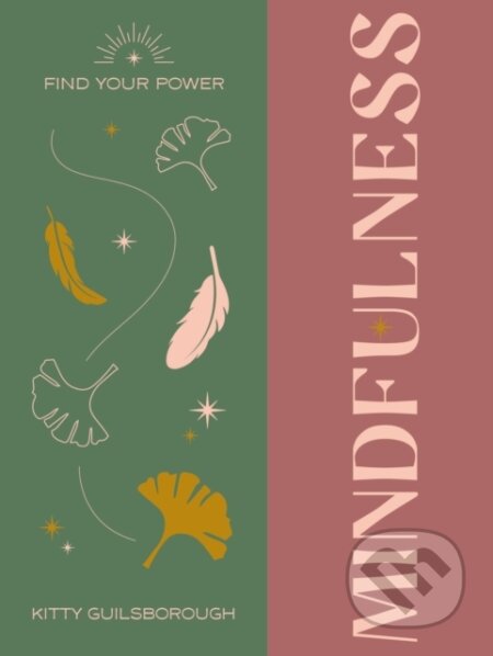 Find Your Power: Mindfulness - Alina Curtis, Godsfield Press, 2023
