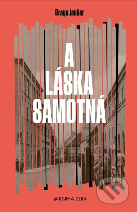 A láska samotná - Drago Jančar - kniha z kategorie Společenská beletrie