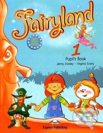 Fairyland 1: Pupil&#039;s book + audio CD - Virginia Evans,Jenny Dooley, Express Publishing