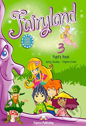 Fairyland 3: Pupil&#039;s book +CD+CERT* - Virginia Evans,Jenny Dooley, Express Publishing