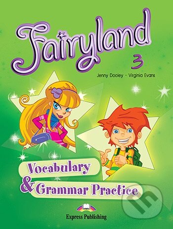 Fairyland 3: Vocabulary & Grammar Practice - Virginia Evans,Jenny Dooley - kniha z kategorie Jazykové učebnice a slovníky