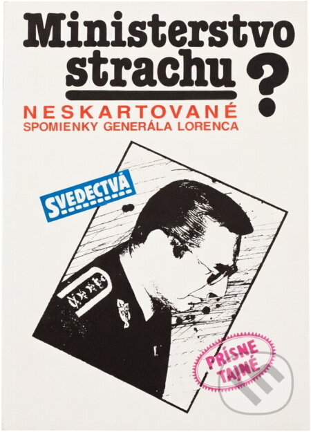 Kniha: Ministerstvo strachu? : neskartované spomienky generála Lorenca (Alojz Lorenc). Tatrapress, 1992