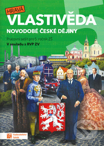 Hravá vlastivěda 5 - Novodobé české dejiny, Taktik, 2023