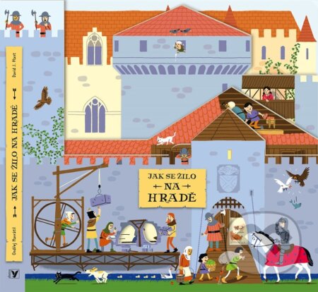 Jak se žilo na hradě - Ondřej Navrátil, David J. Plant (Ilustrátor) - kniha z kategorie Naučné knihy