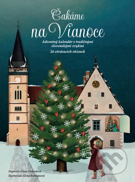 Čakáme na Vianoce - Elena Slobodová, Elena Rabčanová (ilustrátor), Fortuna Libri, 2023