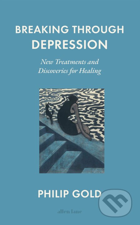 Breaking Through Depression (New Treatments and Discoveries for Healing) - kniha z kategorie Psychologie