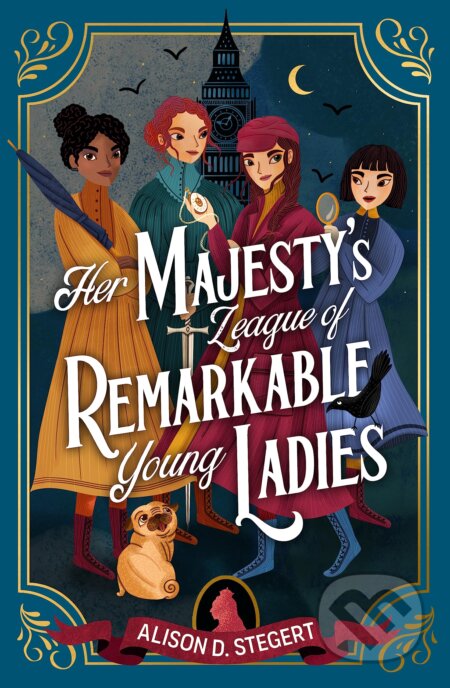 Her Majesty's League of Remarkable Young Ladies - Alison D. Stegert - kniha z kategorie Sci-fi, fantasy a komiksy