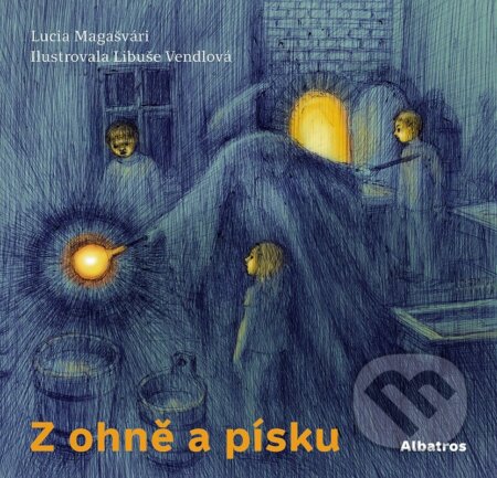 Z ohně a písku - Lucia Magašvári, Libuše Vendlová (Ilustrátor), Albatros CZ, 2023