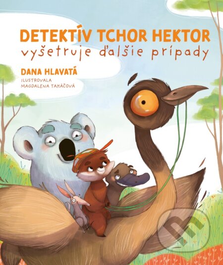 Detektív tchor Hektor vyšetruje ďalšie prípady - Dana Hlavatá, Magdalena Takáčová (ilustrátor), Fortuna Libri, 2023