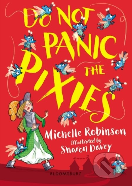 Do Not Panic the Pixies - Michelle Robinson, Sharon Davey (Ilustrátor), Bloomsbury, 2023
