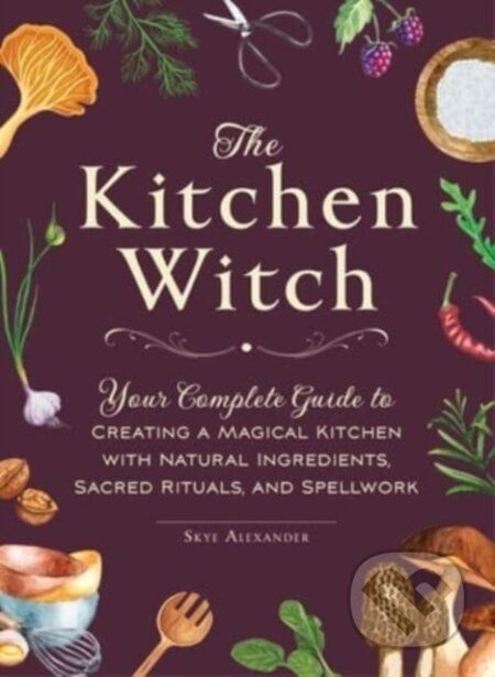 The Kitchen Witch - Skye Alexander, Adams Media, 2023