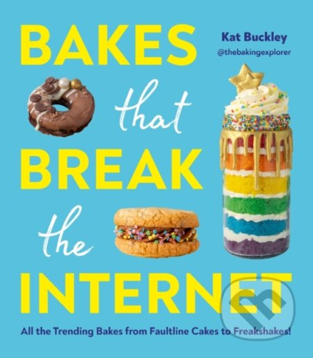 Bakes That Break The Internet - Kat Buckley, Pop Press, 2023