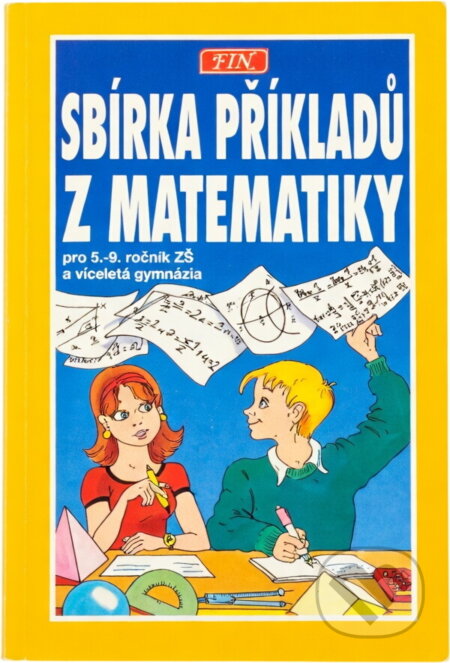 Kniha: Sbírka příkladů z matematiky : pro žáky 5. - 9. tříd ZŠ, studenty víceletých gymnázií a třídy s rozšířenou výukou matematiky (Radim Slouka). , 1993