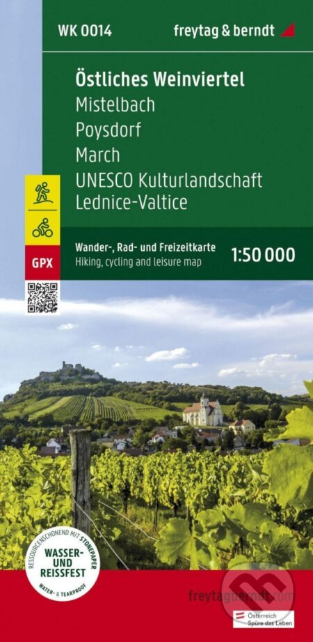 Východní Weinviertel, Mistelbach, Poysdorf, March, UNESCO kulturní krajina Lednicko-valtický areál 1:50 000, freytag&berndt, 2022